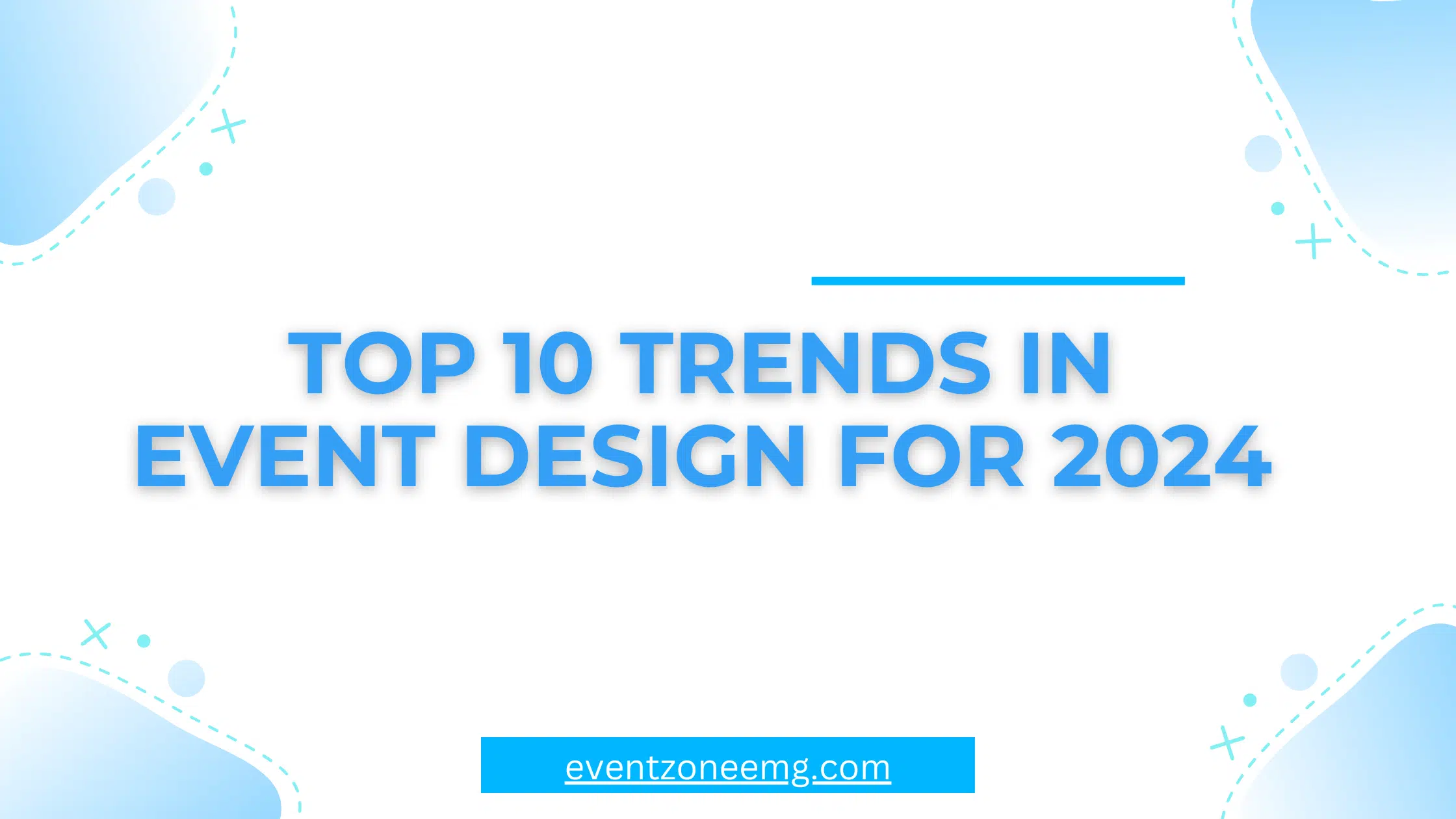 Top 10 Trends in Event Design for 2024