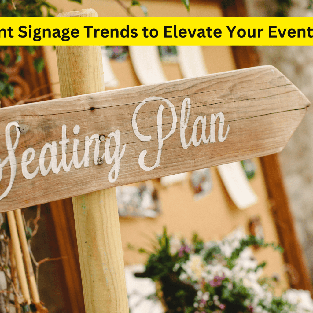 Top 7 Event Signage Trends to Elevate Your Events in 2024