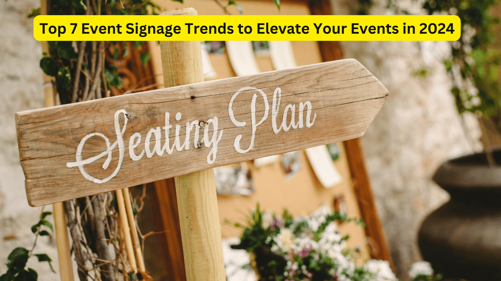 Top 7 Event Signage Trends to Elevate Your Events in 2024